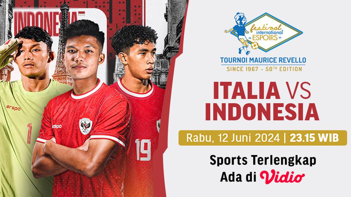 Siaran Langsung Italia vs Timnas Indonesia U-20 di Vidio, Rabu 12 Juni 2024