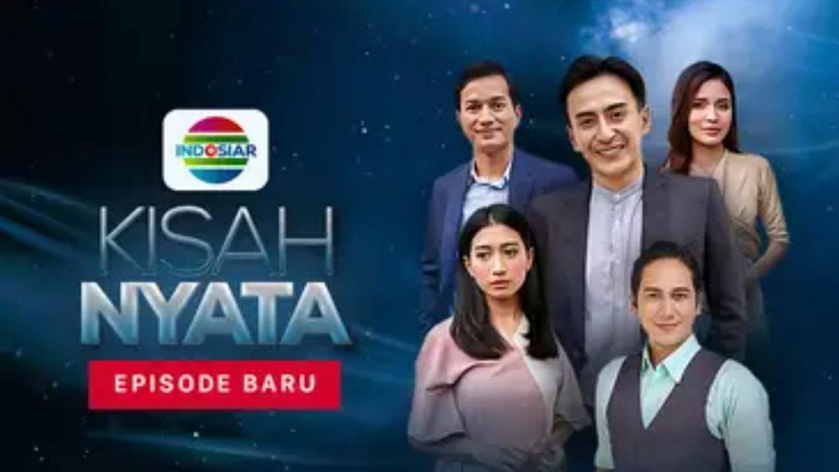 Jangan Lupa Saksikan Kisah Nyata Spesial di Indosiar, Jumat 10 Mei 2024 Via Live Streaming Pukul 14:00 WIB